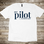 My Pilot has Excellent Taste T-Shirt