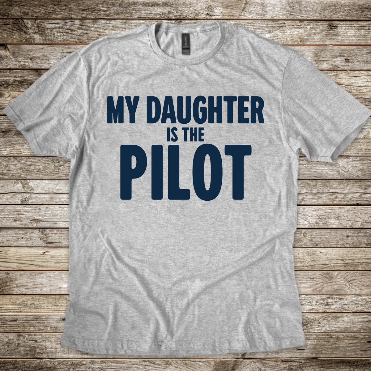 My Daughter is the Pilot T-Shirt