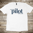 My Favorite Pilot Loves Me Classic T-Shirt