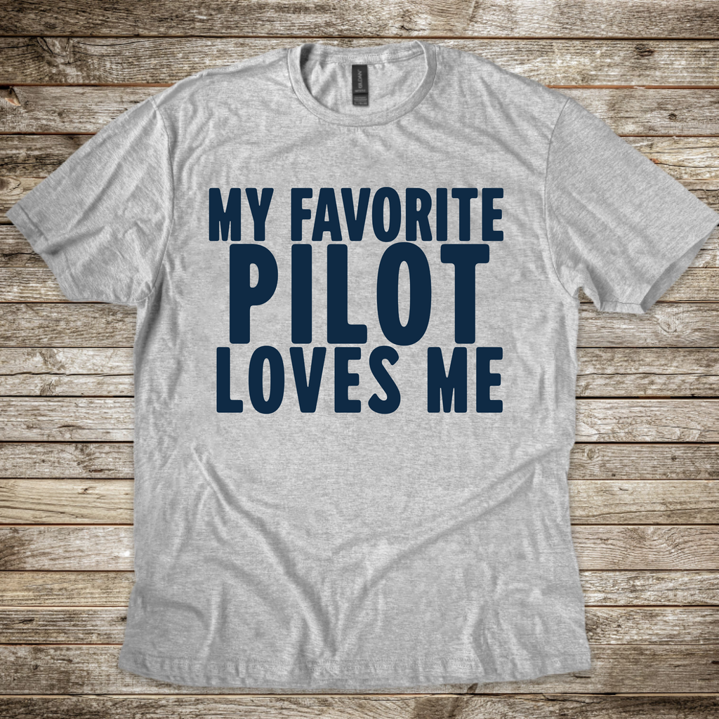 My Favorite Pilot Loves Me T-Shirt