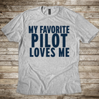 My Favorite Pilot Loves Me T-Shirt