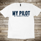 My Pilot My Favorite Person T-Shirt