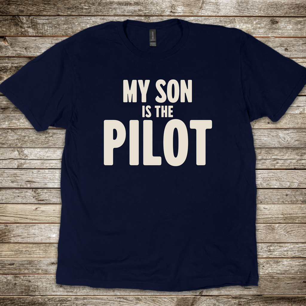 My Son is the Pilot T-Shirt