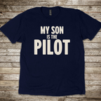 My Son is the Pilot T-Shirt