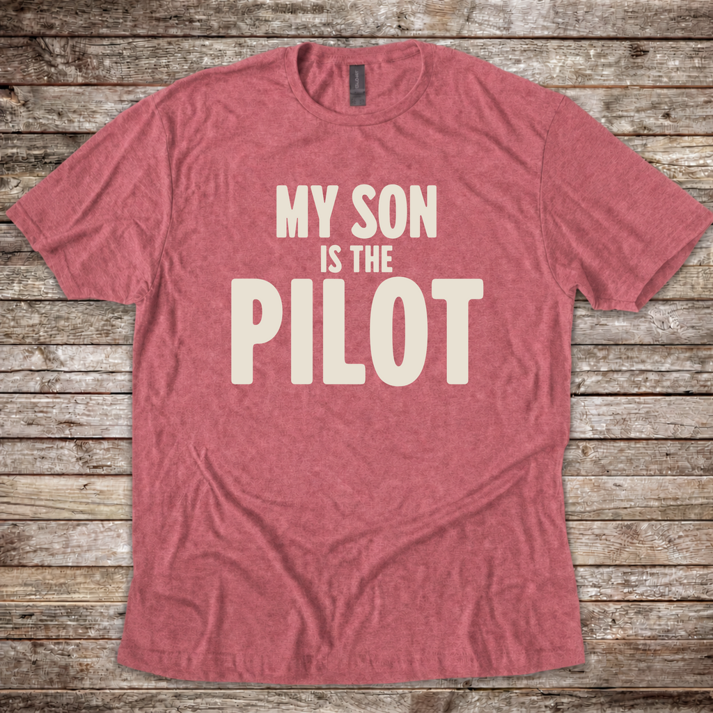 My Son is the Pilot T-Shirt