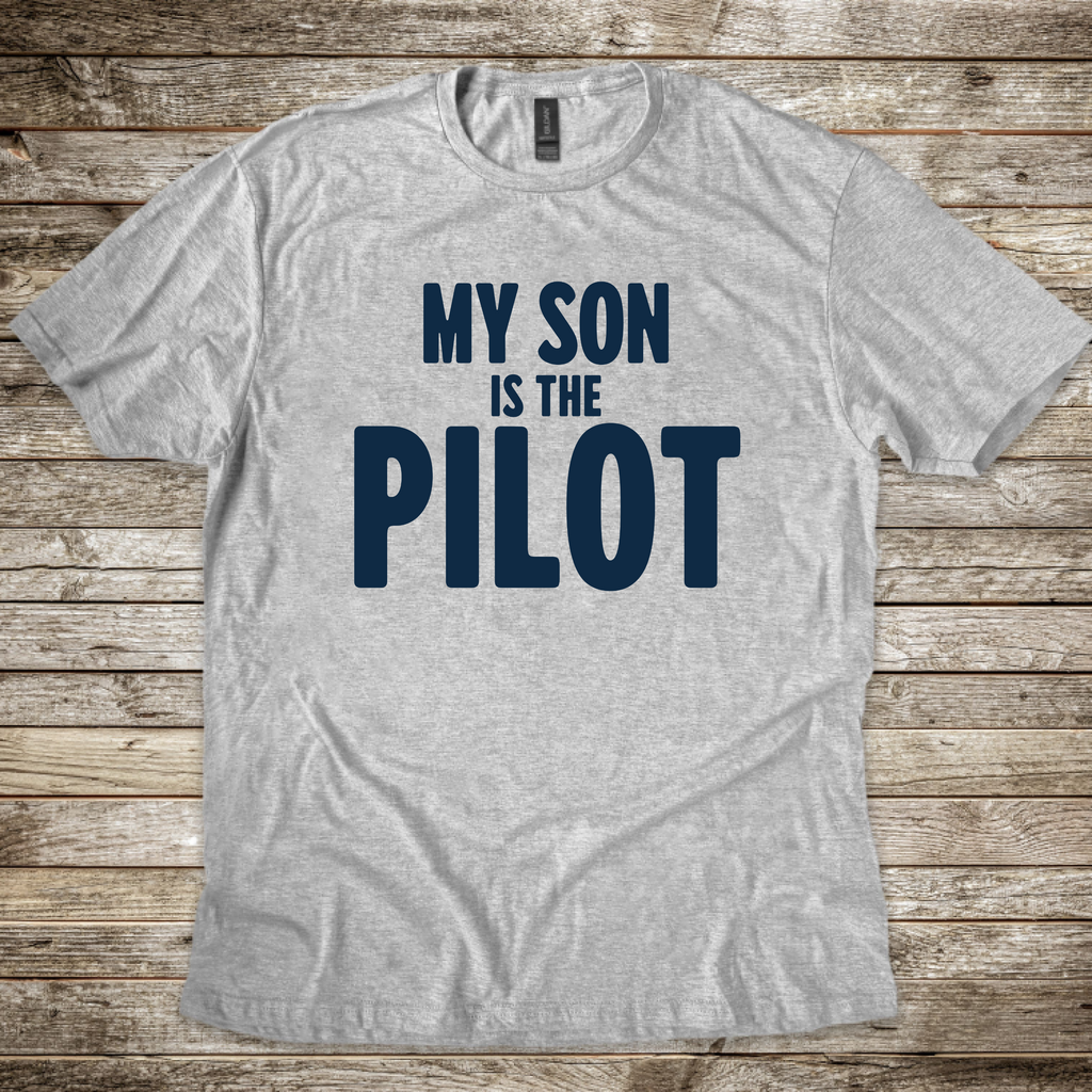 My Son is the Pilot T-Shirt