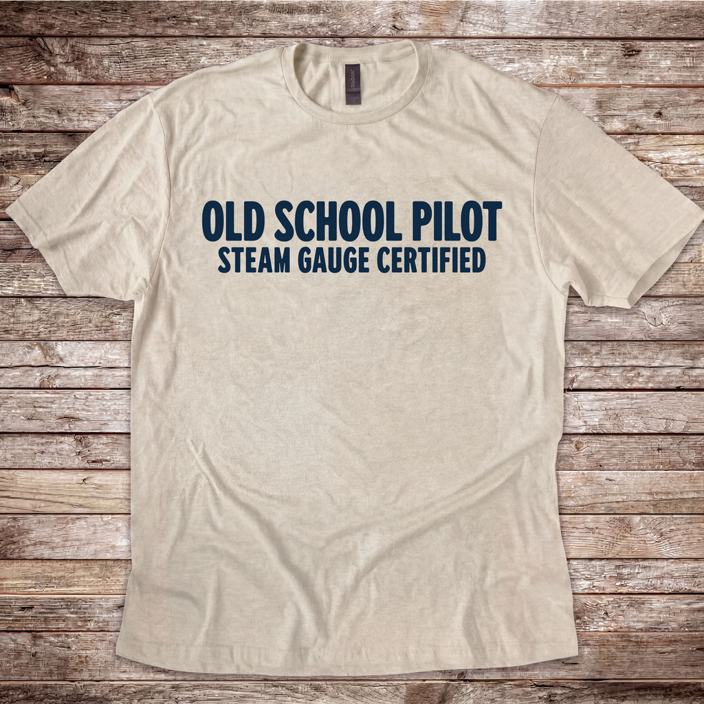 Old School Pilot. Steam Gauge Certified T-Shirt