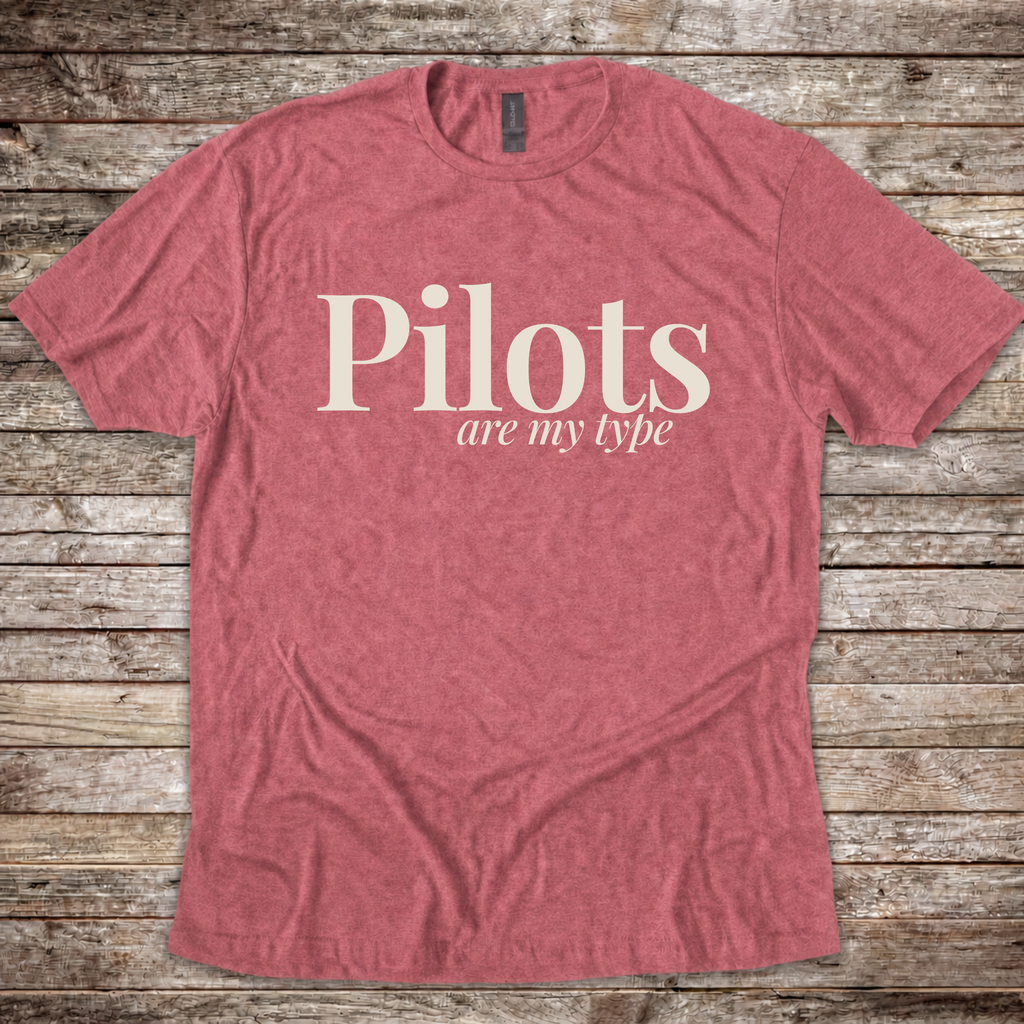 Pilots are my Type T-Shirt