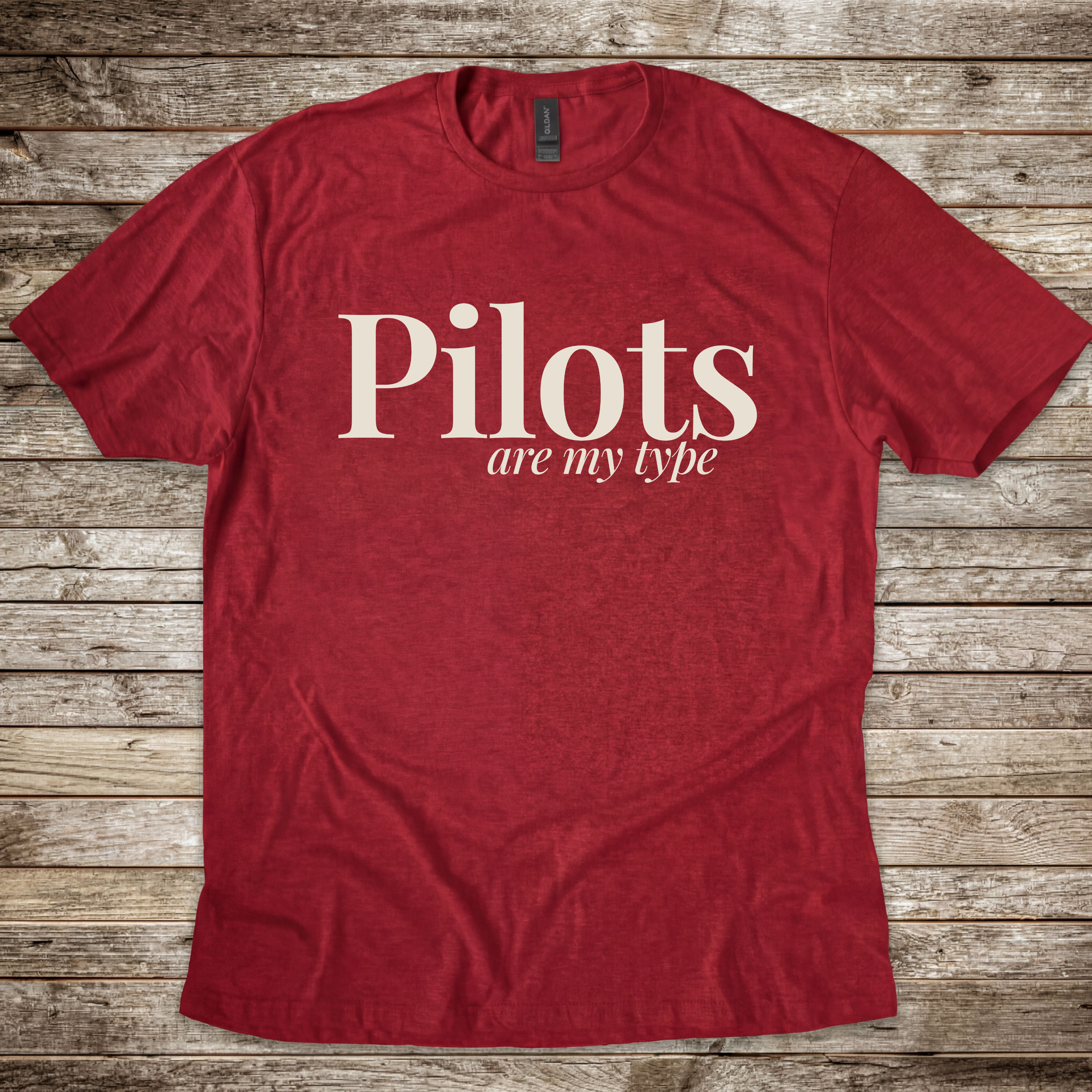 Pilots are my Type T-Shirt