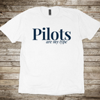Pilots are my Type T-Shirt