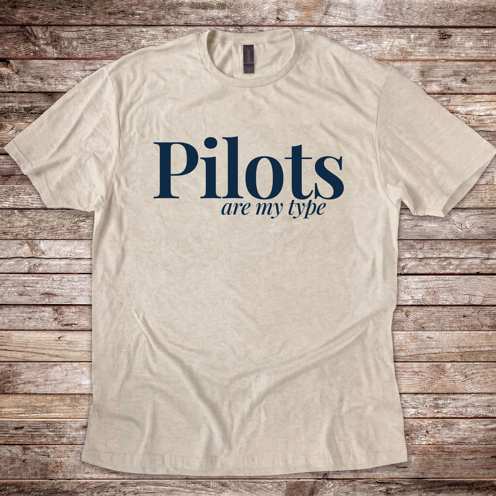 Pilots are my Type T-Shirt