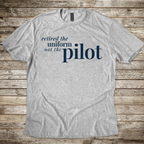 Retired the Uniform not the Pilot T-Shirt
