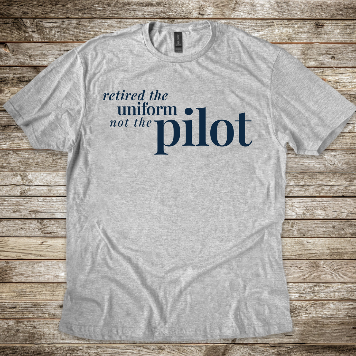 Retired the Uniform not the Pilot T-Shirt