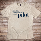 Retired the Uniform not the Pilot T-Shirt