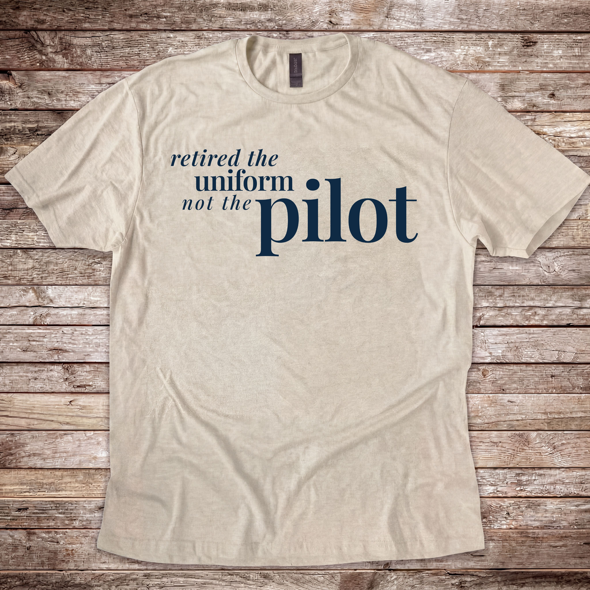 Retired the Uniform not the Pilot T-Shirt