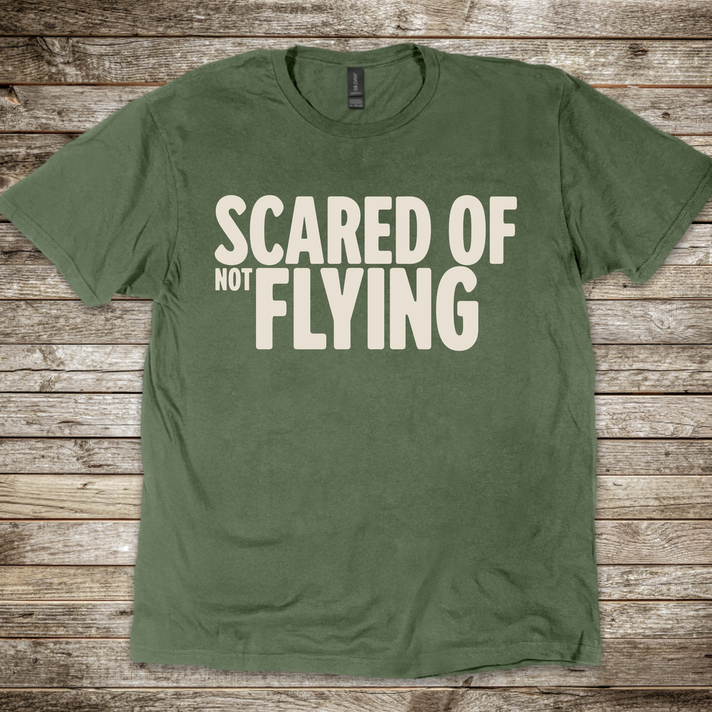 Scared of Not Flying T-Shirt