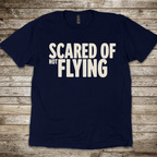 Scared of Not Flying T-Shirt