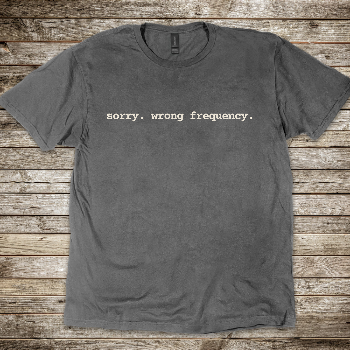 Sorry. Wrong Frequency T-Shirt