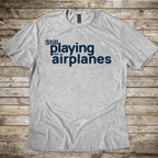 Still Playing with Airplanes T-Shirt