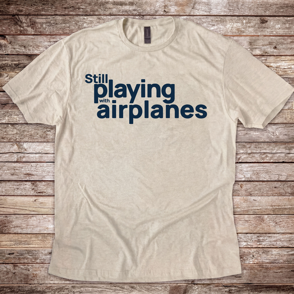Still Playing with Airplanes T-Shirt