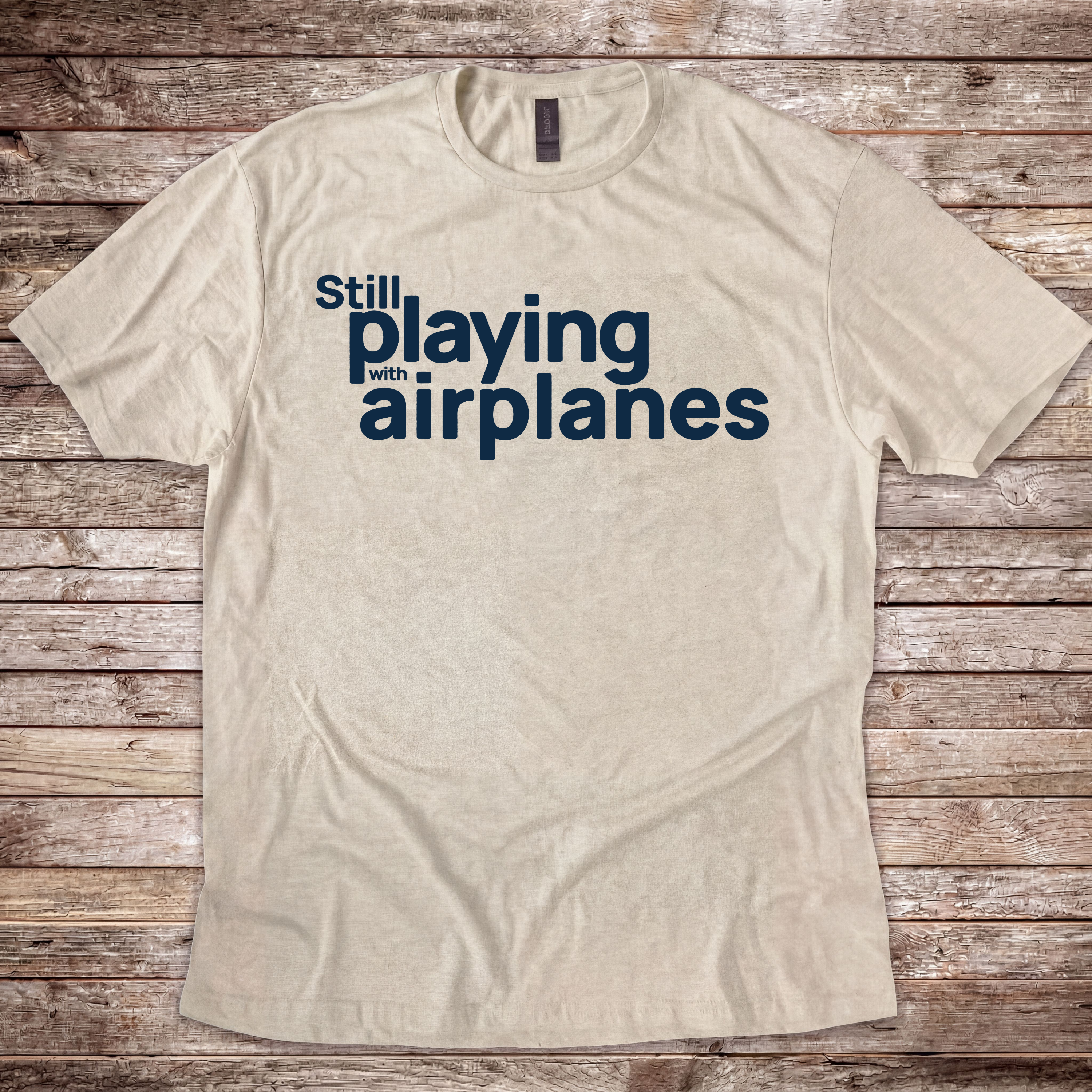 Still Playing with Airplanes T-Shirt
