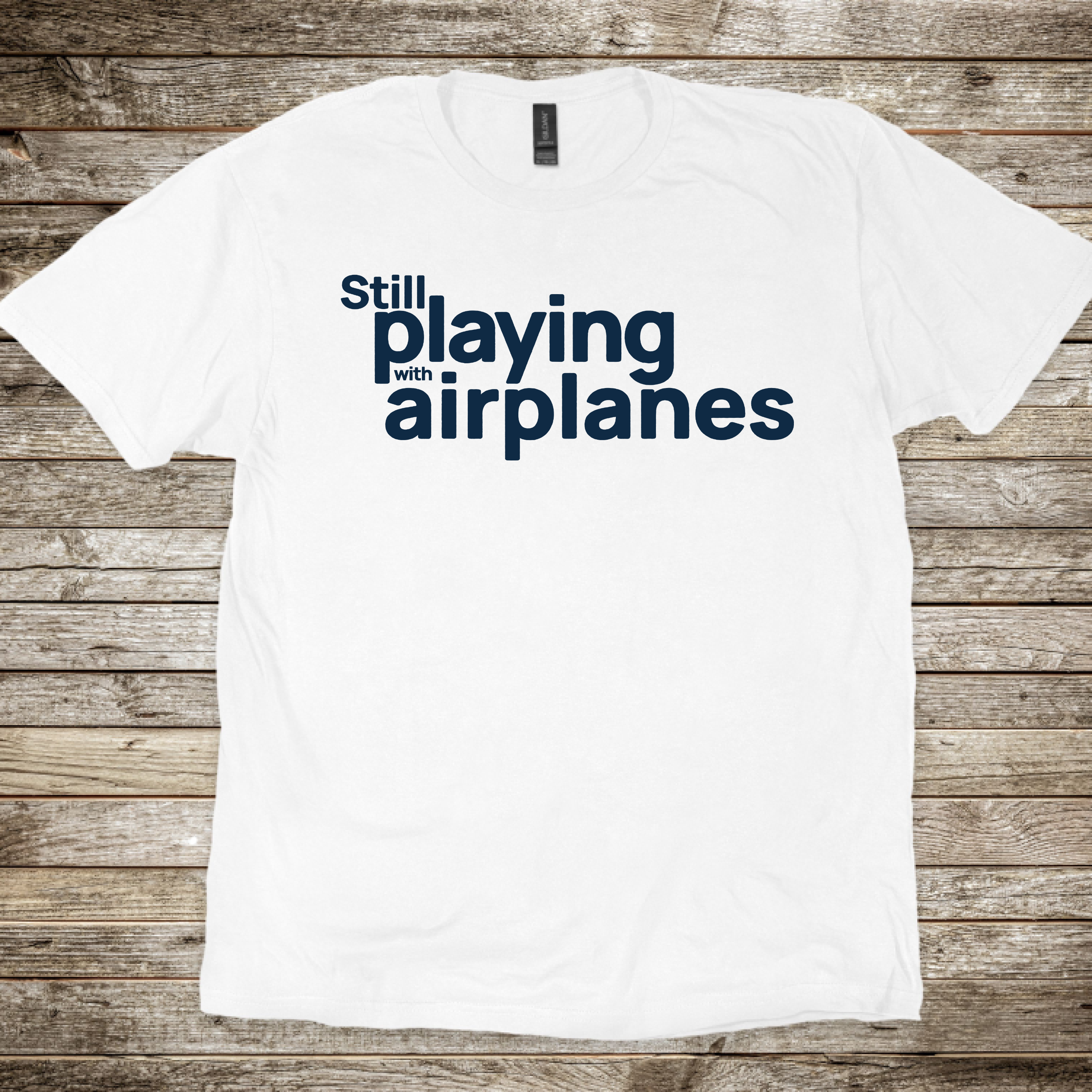 Still Playing with Airplanes T-Shirt