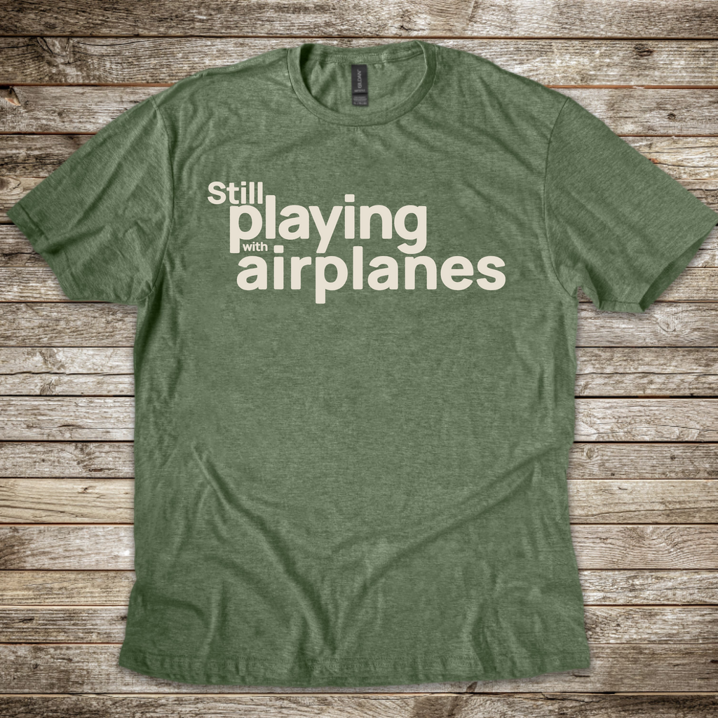 Still Playing with Airplanes T-Shirt