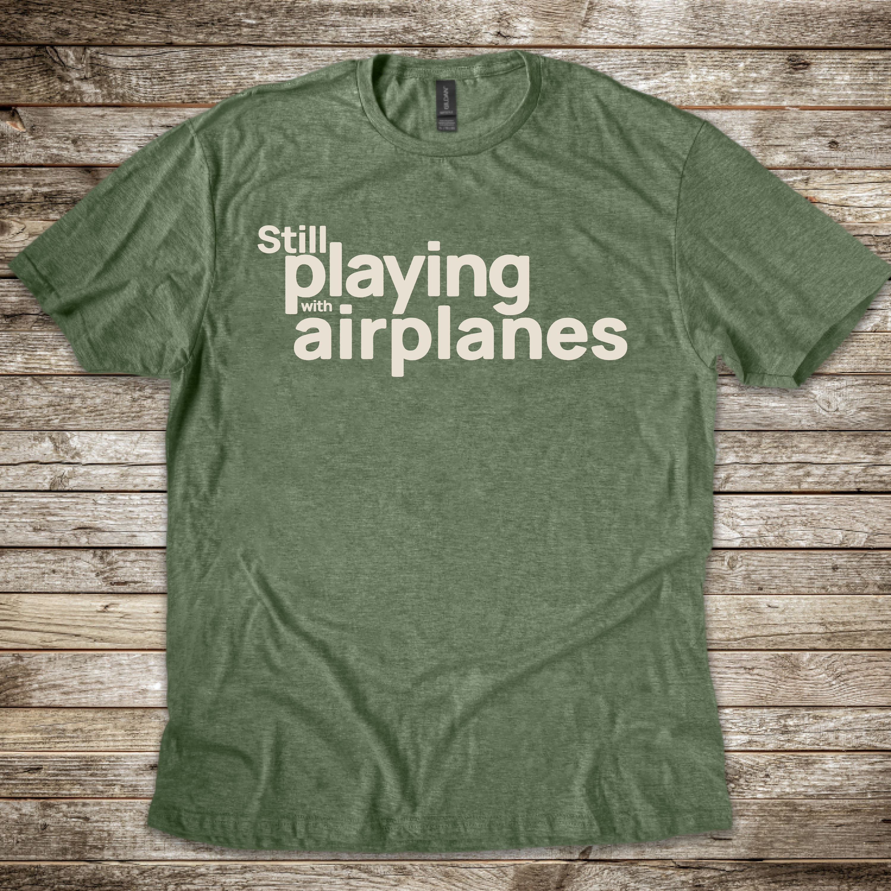 Still Playing with Airplanes T-Shirt