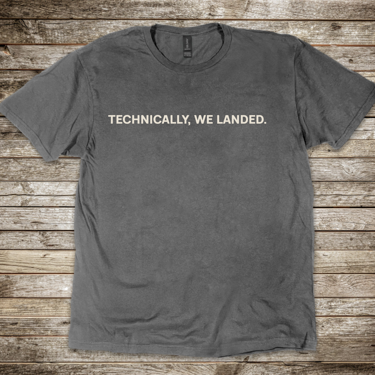 Technically, We Landed T-Shirt