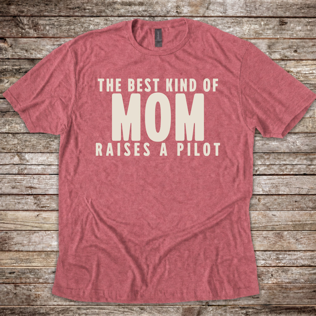 Best kind of Mom raises a Pilot T-Shirt
