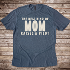 Best kind of Mom raises a Pilot T-Shirt