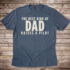 Best kind of Dad raises a Pilot T-Shirt