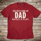 Best kind of Dad raises a Pilot T-Shirt