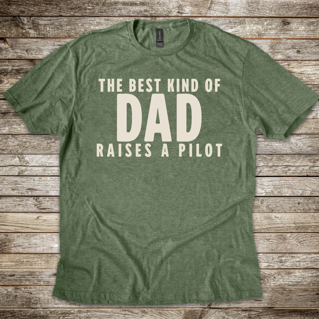 Best kind of Dad raises a Pilot T-Shirt