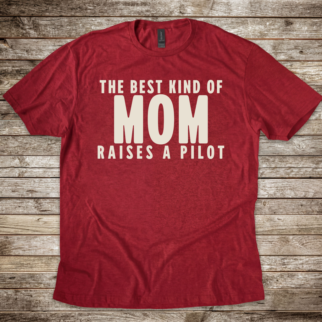 Best kind of Mom raises a Pilot T-Shirt