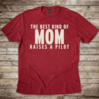 Best kind of Mom raises a Pilot T-Shirt