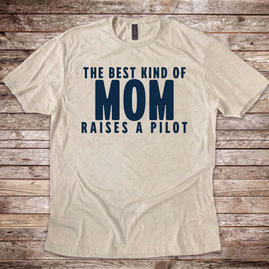 Best kind of Mom raises a Pilot T-Shirt