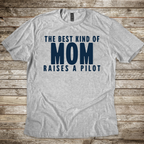 Best kind of Mom raises a Pilot T-Shirt