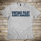 Vintage Pilot Always Hangared T-Shirt