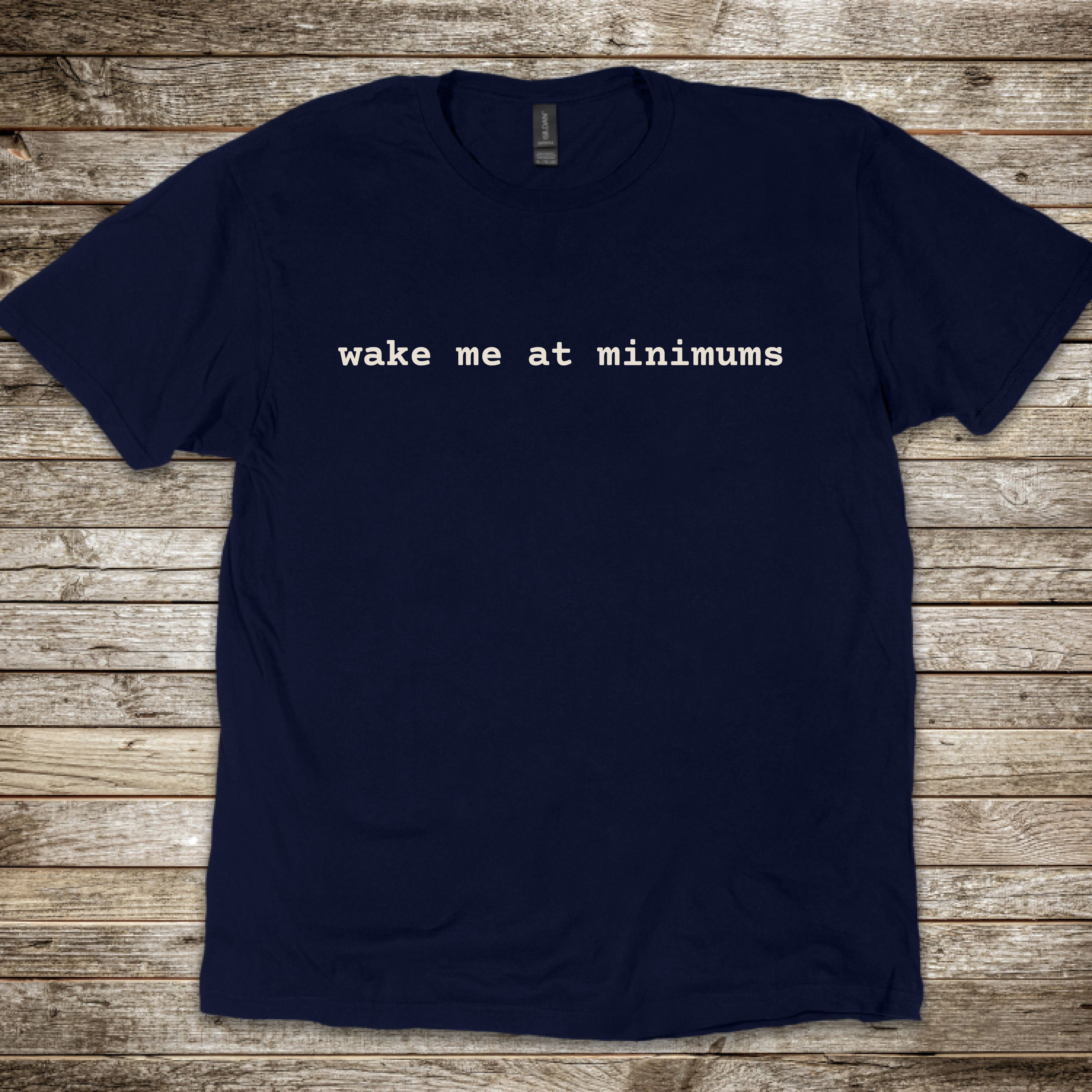 Wake Me at Minimums T-Shirt