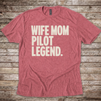 Wife Mom Pilot Legend T-Shirt