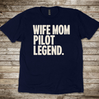 Wife Mom Pilot Legend T-Shirt