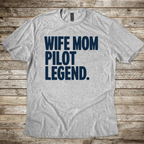 Wife Mom Pilot Legend T-Shirt