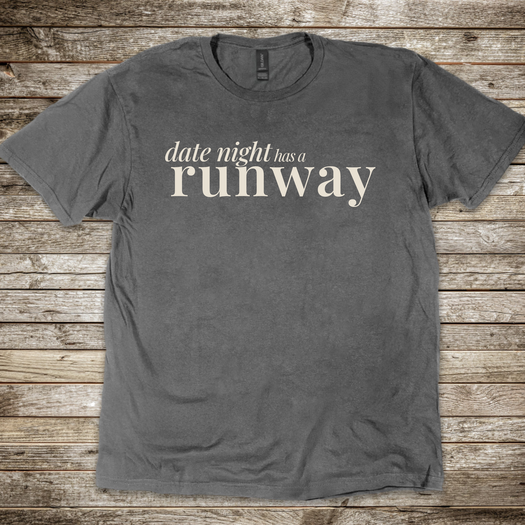 Date Night has a Runway T-Shirt