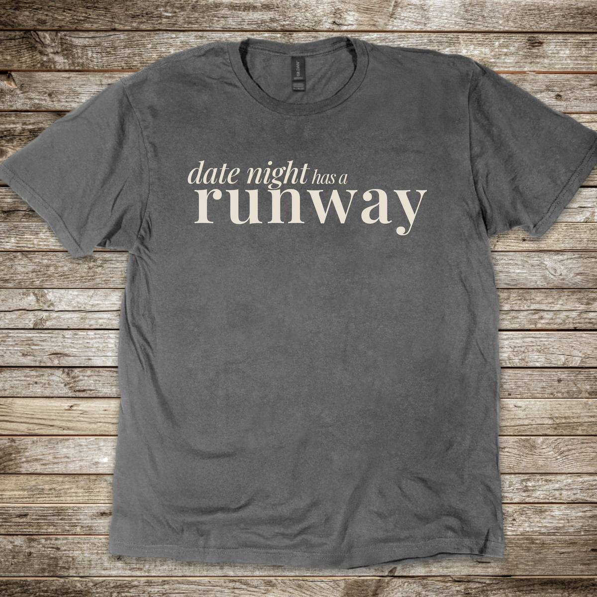 Date Night has a Runway T-Shirt