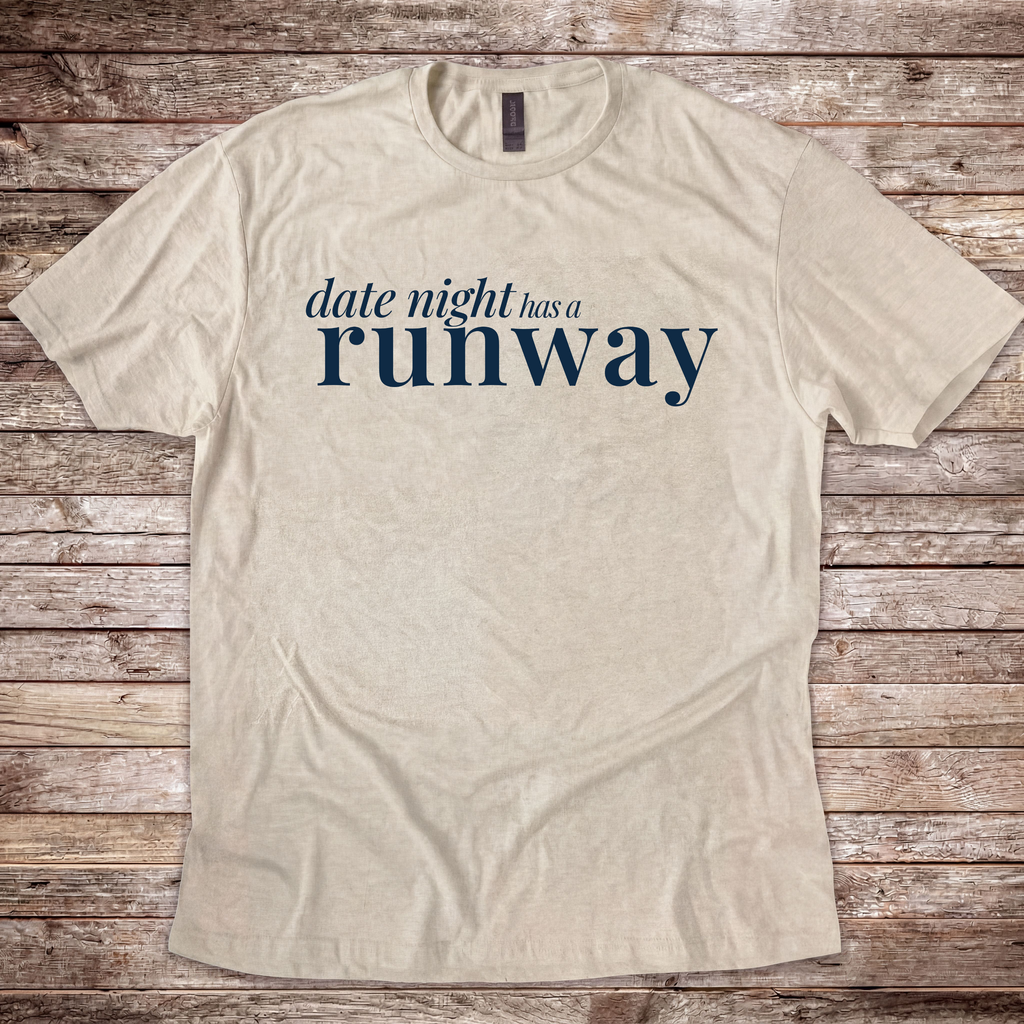 Date Night has a Runway T-Shirt