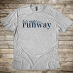 Date Night has a Runway T-Shirt