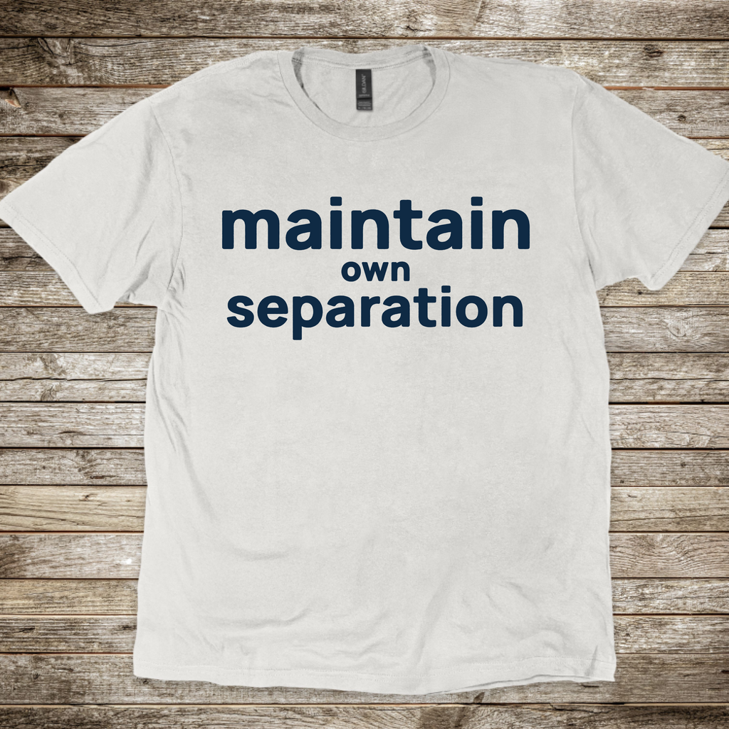 Maintain Own Separation T-Shirt