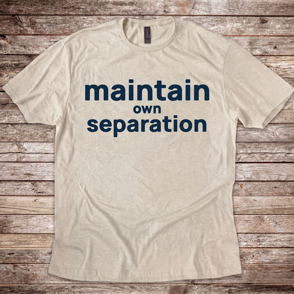 Maintain Own Separation T-Shirt