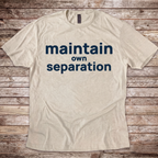 Maintain Own Separation T-Shirt